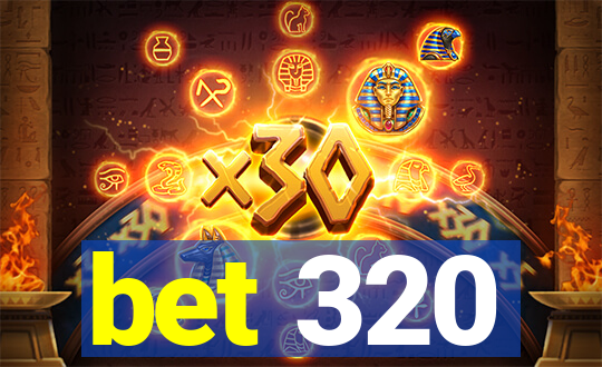 bet 320